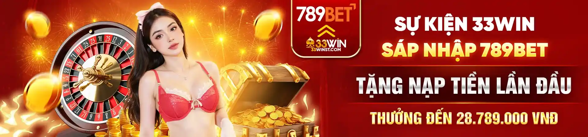 sự kiện 33win sáp nhập 789bet tặng nạp tiền lần đầu thưởng đến 28789000