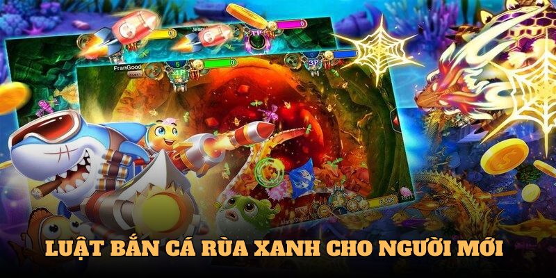 Luật bắn cá rùa xanh cho người mới