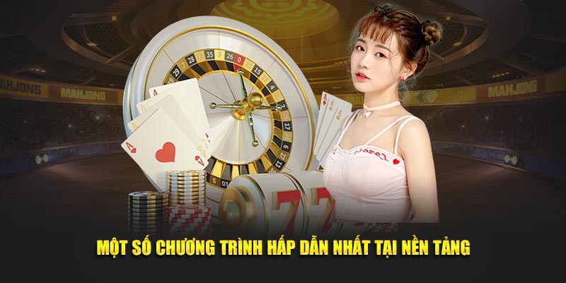 Một số chương trình hấp dẫn nhất tại nền tảng