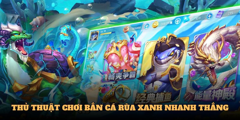 Thủ thuật chơi bắn cá rùa xanh nhanh thắng